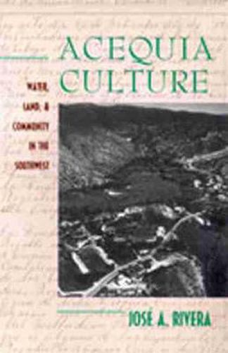 Cover image for Acequia Culture: Water, Land and Community in the Southwest