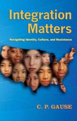 Cover image for Integration Matters: Navigating Identity, Culture, and Resistance