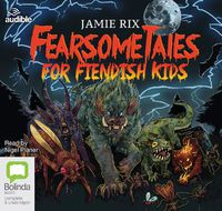 Cover image for Fearsome Tales for Fiendish Kids
