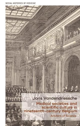 Cover image for Medical Societies and Scientific Culture in Nineteenth-Century Belgium