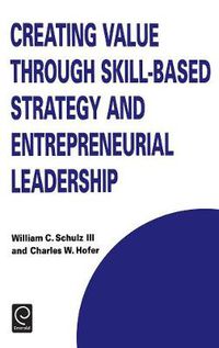 Cover image for Creating Value through Skill-Based Strategy and Entrepreneurial Leadership