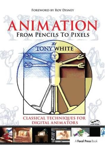 Cover image for Animation from Pencils to Pixels: Classical Techniques for the Digital Animator