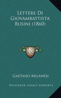 Cover image for Lettere Di Giovambattista Busini (1860)