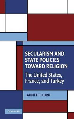 Cover image for Secularism and State Policies toward Religion: The United States, France, and Turkey