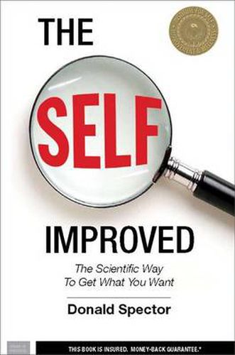 Cover image for The Self Improved: The Scientific Way to Get What You Want