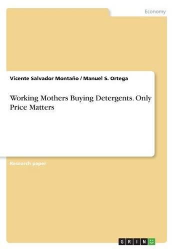 Working Mothers Buying Detergents. Only Price Matters