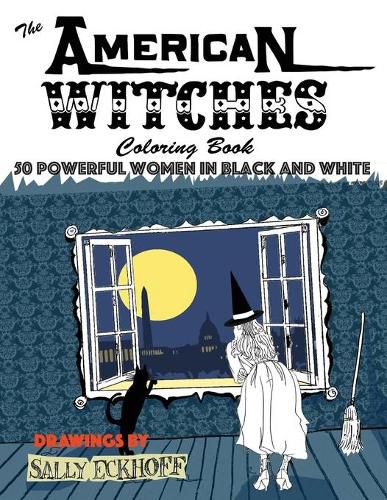 Cover image for American Witches: 50 Powerful Women in Black and White