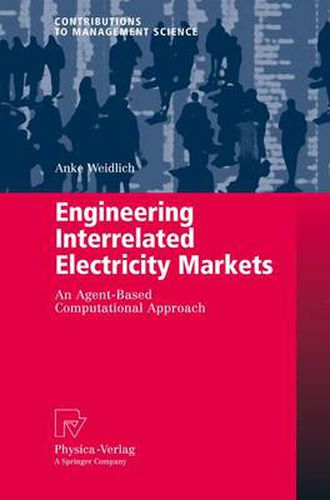 Cover image for Engineering Interrelated Electricity Markets: An Agent-Based Computational Approach