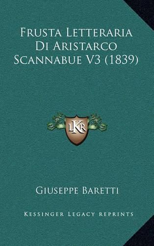 Cover image for Frusta Letteraria Di Aristarco Scannabue V3 (1839)