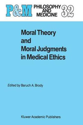 Cover image for Moral Theory and Moral Judgments in Medical Ethics