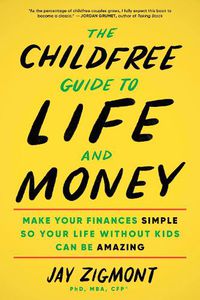 Cover image for The Childfree Guide to Life and Money