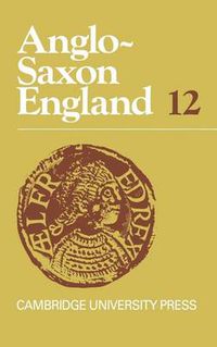 Cover image for Anglo-Saxon England: Volume 12