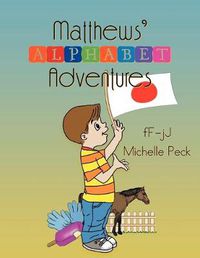 Cover image for Matthew's Alphabet Adventures: F - J