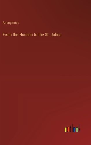 Cover image for From the Hudson to the St. Johns