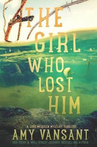 Cover image for The Girl Who Lost HIm