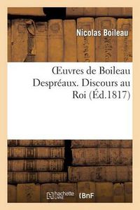 Cover image for Oeuvres de Boileau Despreaux. Discours Au Roi
