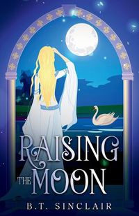 Cover image for Raising the Moon