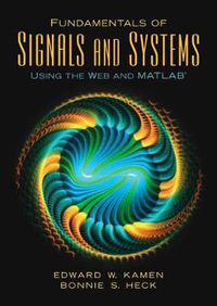 Cover image for Fundamentals of Signals and Systems Using the Web and MATLAB