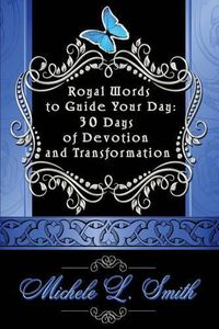 Cover image for Royal Words to Guide Your Day: 30 Days of Devotion and Transformation