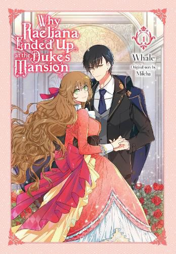 Cover image for Why Raeliana Ended Up at the Duke's Mansion, Vol. 1