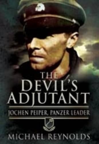 Cover image for The Devil's Adjutant: Jochen Peiper, Panzer Leader