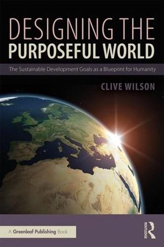 Cover image for Designing the Purposeful World: The Sustainable Development Goals as a Blueprint for Humanity