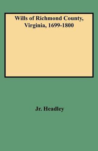 Wills of Richmond County, Virginia, 1699-1800