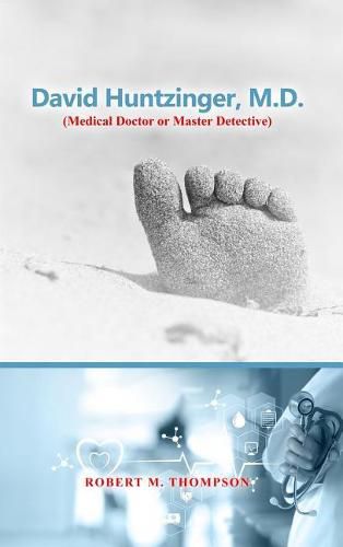 Cover image for David Hunzinger, M.D. (Medical Doctor or Master Detective)