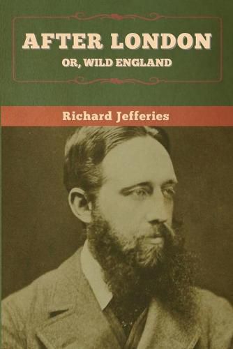 Cover image for After London; Or, Wild England