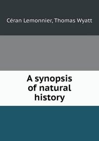 Cover image for A synopsis of natural history