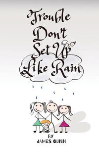 Cover image for Trouble Don't Set Up Like Rain