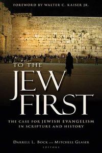 Cover image for To the Jew First: The Case for Jewish Evangelism in Scripture and History