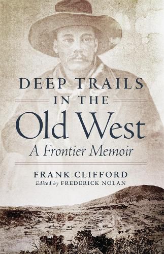 Deep Trails in the Old West: A Frontier Memoir