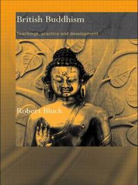 Cover image for British Buddhism: Teachings, Practice and Development