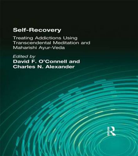 Cover image for Self-Recovery: Treating Addictions Using Transcendental Meditation and Maharishi Ayur-Veda