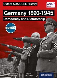 Cover image for Oxford AQA History for GCSE: Germany 1890-1945: Democracy and Dictatorship