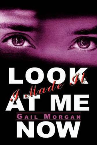 Cover image for Look at Me Now: I Made it