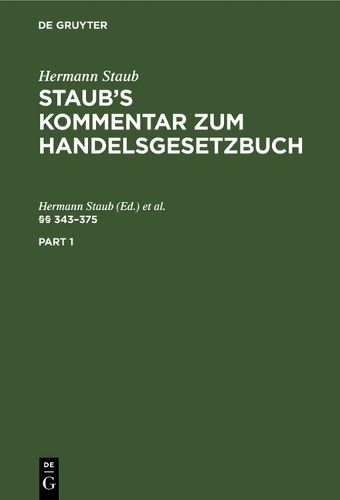 Cover image for 343 - 375: Aus: Staub's Kommentar Zum Handelsgesetzbuch, Bd. 3