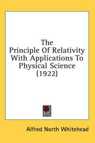 Cover image for The Principle of Relativity with Applications to Physical Science (1922)