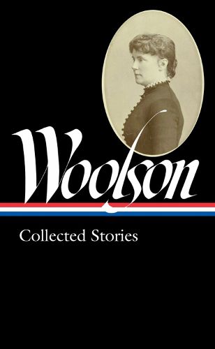 Cover image for Constance Fenimore Woolson: Collected Stories (loa #327)