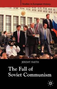 Cover image for The Fall of Soviet Communism, 1986-1991