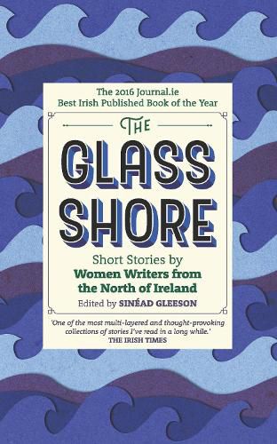 The Glass Shore: Short Stories by Women Writers from the North of Ireland