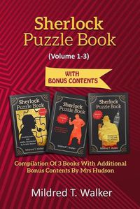 Cover image for Sherlock Puzzle Book (Volume 1-3): Compilation Of 3 Books With Additional Bonus Contents By Mrs Hudson