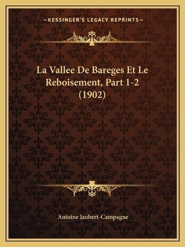 La Vallee de Bareges Et Le Reboisement, Part 1-2 (1902)