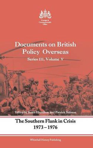 Documents on British Policy Overseas: The Southern Flank in Crisis, 1973-1976