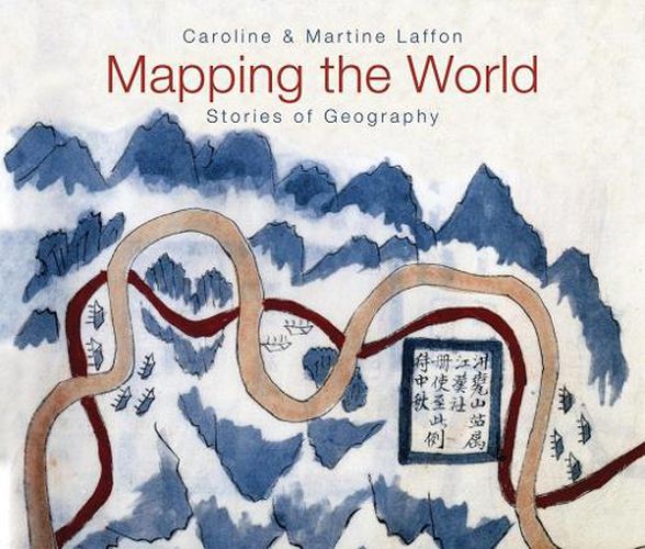 Cover image for Mapping the World: Stories of Geography
