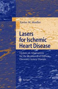 Cover image for Lasers for Ischemic Heart Disease: Update on Alternatives for the Treatment of Diffuse Coronary Artery Disease