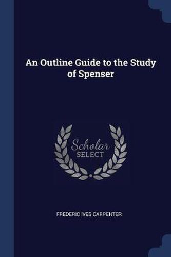 An Outline Guide to the Study of Spenser