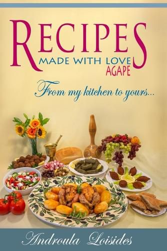 Cover image for RECIPES MADE WITH LOVE/ AGAPE From my kitchen to yours...