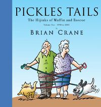 Cover image for Pickles Tails Volume One: The Hijinks of Muffin & Roscoe Volume One: 1990-2007